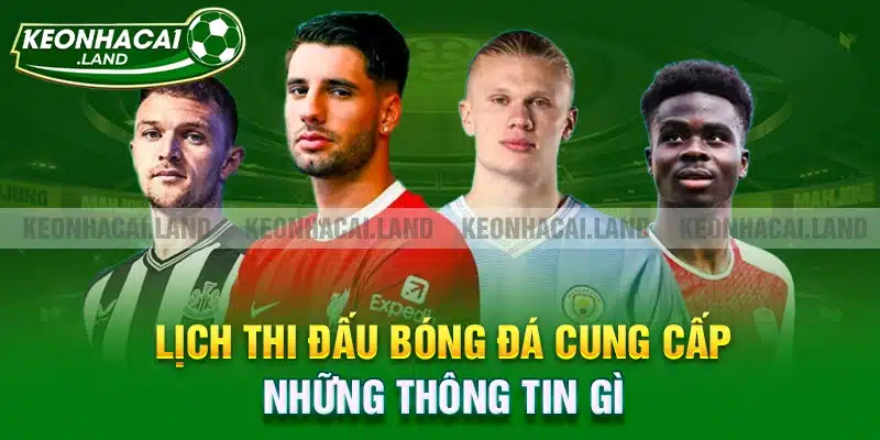 Tìm hiểu tổng quan lịch thi đấu bóng đá là gì?