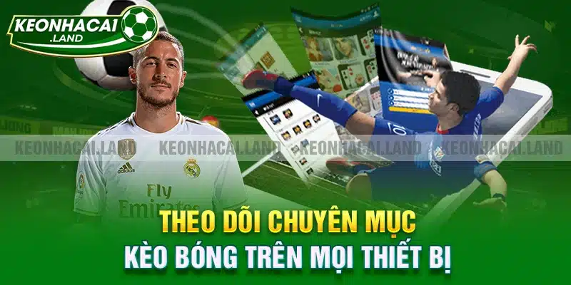 Theo dõi kết quả bóng đá tiện lợi trên mọi thiết bị