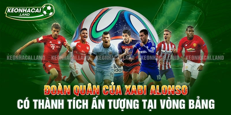 Đoàn quân của Xabi Alonso có thành tích ấn tượng tại vòng bảng