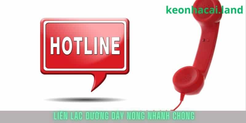 Liên lạc đường dây nóng nhanh chóng