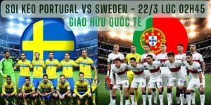 Soi kèo Portugal vs Sweden giao hữu quốc tế