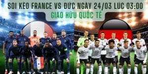 Soi kèo France vs Đức Ngày 24/03