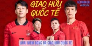 Khái niệm bóng đá giao hữu quốc tế