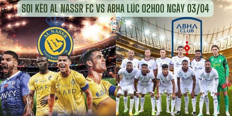 Soi kèo Al Nassr FC vs Abha 02h00 03/04