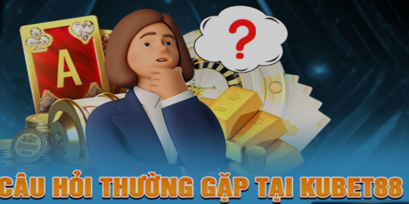 Một số câu hỏi thường gặp liên quan đến đăng nhập Kubet88 